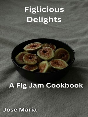 cover image of Figlicious Delights